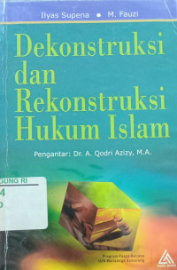 Dekonstruksi dan Rekonstruksi Hukum Islam di Indonesia