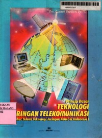 Prinsip Dasar Teknologi Jaringan Telekomunikasi ( Sumber Telaah Teknologi Jaringan Kabel di Indonesia )