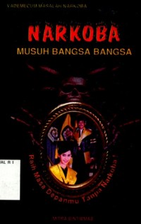 Narkoba musuh bangsa-bangsa : vademecum masalah narkoba