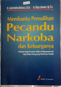 MEMBANTU PEMULIHAN PECANDU NARKOBA DAN KELUARGANYA